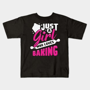 Just A Girl Who Loves Baking Kids T-Shirt